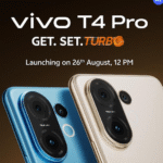 Vivo T4 Pro Set to Launch in India on August 26 with Snapdragon 7 Gen 4 and 50MP Periscope Camera